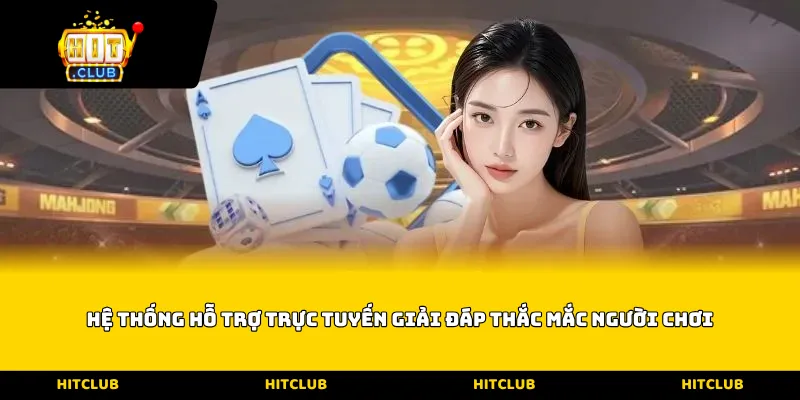 Hệ thống hỗ trợ trực tuyến giải đáp thắc mắc người chơi
