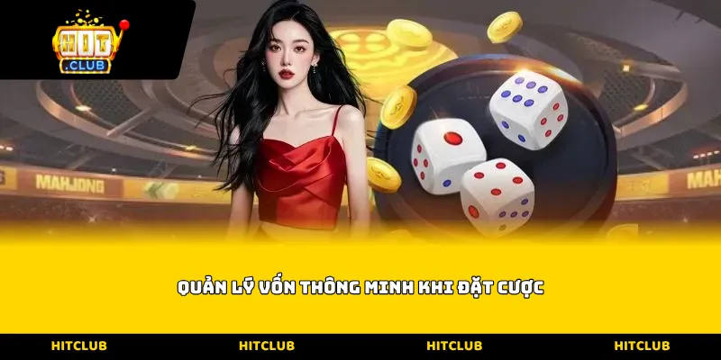 Quản lý vốn thông minh khi đặt cược